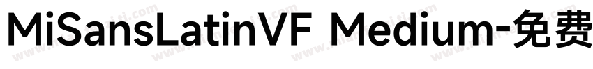 MiSansLatinVF Medium字体转换